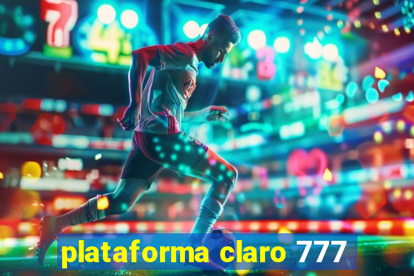 plataforma claro 777